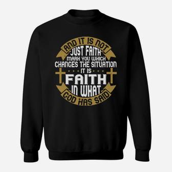 And It Is Not Just Faith Mark You Which Changes The Situation It Is Faith In What God Has Said Sweatshirt - Monsterry UK