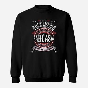 Anesthesia Technician Sarcasm Sweatshirt - Thegiftio
