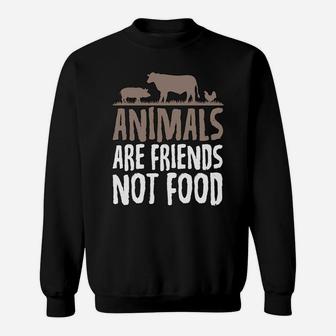 Animals Are Friend - Not Food Sweatshirt Sweatshirt | Crazezy