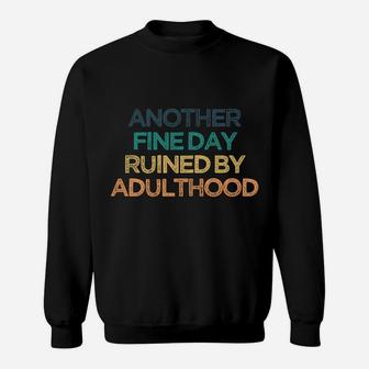 Another Fine Day Ruined By Adulthood Funny Cute Christmas Gi Sweatshirt | Crazezy