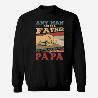 Any Man Can Be A Father Sweatshirt - Monsterry