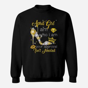 April Girl I Am Who I Am Sweatshirt - Thegiftio UK