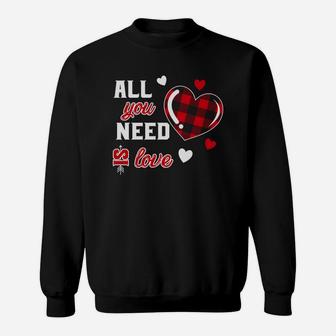 Are You Need Is Love Valentine Gift Happy Valentines Day Sweatshirt - Seseable