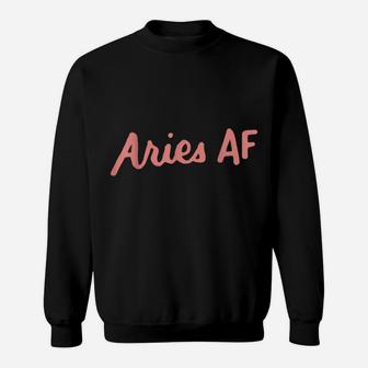 Aries Af Astrology Zodiac Sign March April Birthday Gifts Sweatshirt | Crazezy