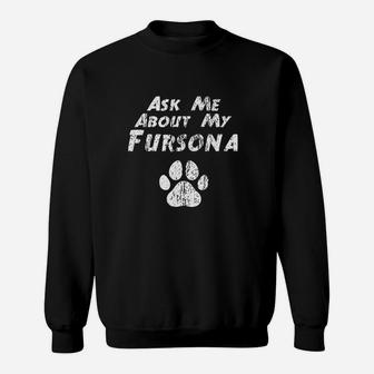 Ask Me About My Fursona Sweatshirt | Crazezy DE