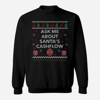 Ask Me About Santas Cash Flow Accountant Gift Ugly Christmas Sweatshirt Sweatshirt | Crazezy