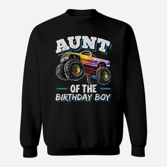 Aunt Of The Birthday Boy Monster Truck Birthday Party Sweatshirt | Crazezy DE