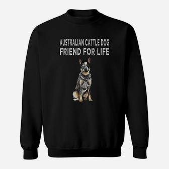 Australian Cattle Dog Friend For Life Dog Friendship Sweatshirt | Crazezy