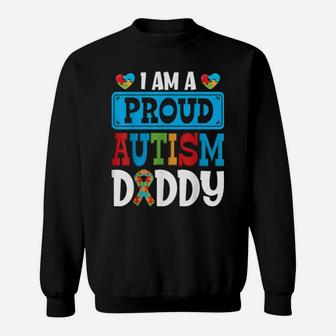Autism Awareness I Am Proud Autism Daddy Dad Sweatshirt - Monsterry