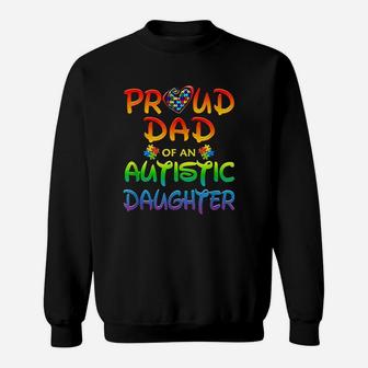 Awareness Proud Dad Of Autistic Daughter Sweatshirt | Crazezy
