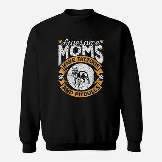 Awesome Moms Have Tattoos And Pitbulls Sweatshirt | Crazezy UK