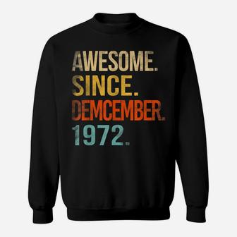 Awesome Since December 1972 49Th Birthday 49 Year Old Sweatshirt | Crazezy CA