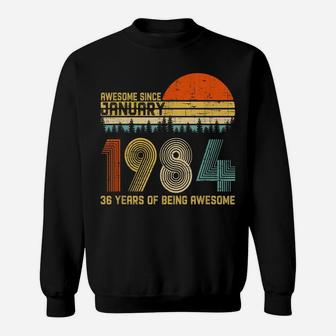 Awesome Since January 1984 36Th Birthday Gift 36 Years Old Sweatshirt | Crazezy