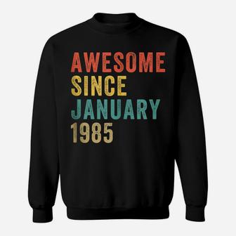 Awesome Since January 1985 35Th Birthday Gift 35 Year Old Sweatshirt | Crazezy DE