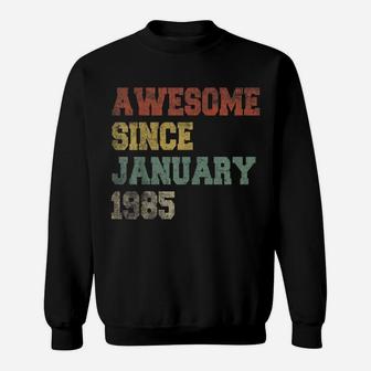 Awesome Since January 1985 36Th Birthday Gift 36 Years Old Sweatshirt | Crazezy