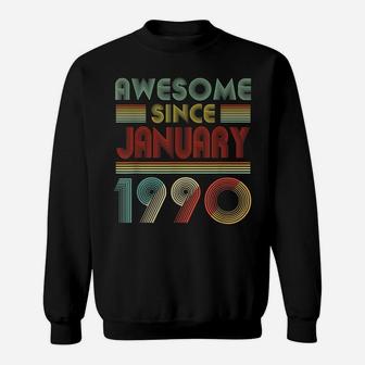 Awesome Since January 1990 Birthday Gift 30 Years Old 30Th Sweatshirt | Crazezy CA