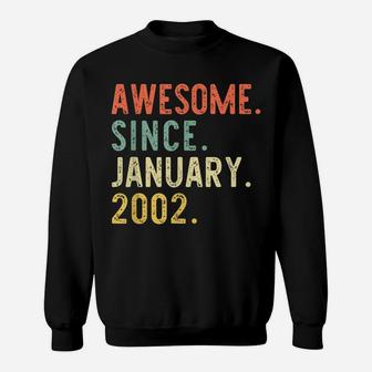 Awesome Since January 2002 19Th Birthday Gift 19 Years Old Sweatshirt | Crazezy CA