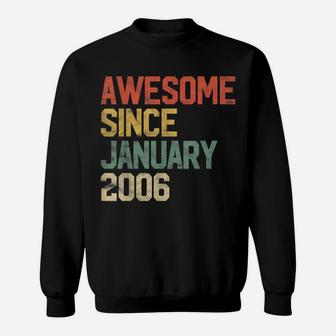 Awesome Since January 2006 15Th Birthday Gift 15 Year Old Sweatshirt | Crazezy CA