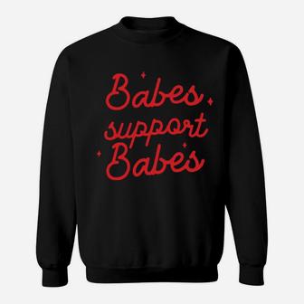 Babes Support Babes Sweatshirt - Monsterry CA