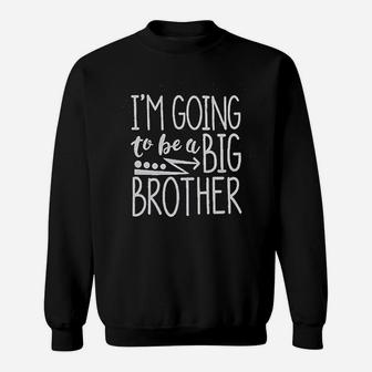 Baby Boys Im Going To Be A Big Brother Sweatshirt | Crazezy