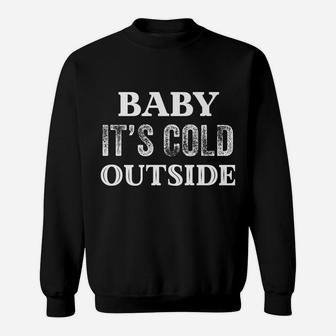 Baby It's Cold Outside Shirt Women Mens Kids,Christmas Vibes Sweatshirt | Crazezy
