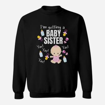 Baby Sister Reveal Im Getting A Baby Sister Cute Baby Sweatshirt | Crazezy