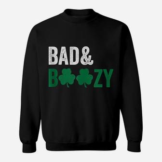 Bad And Boozy Irish St Patrick Day Funny Drinking Sweatshirt | Crazezy