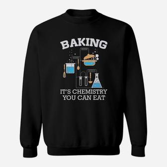 Baking Is Chemistry You Can Eat Sweatshirt - Monsterry DE