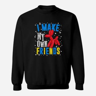 Balloon Animal Make Own Friends Artist Sweatshirt | Crazezy DE