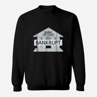 Bank Of Dad Bankrupt Sweatshirt - Thegiftio UK