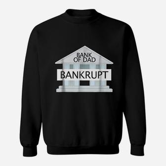 Bank Of Dad Bankrupt Sweatshirt - Thegiftio UK