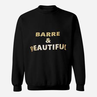 Barre And Beautiful Sweatshirt | Crazezy UK