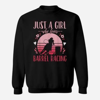 Barrel Racing Just A Girl Who Loves Barrel Racing Retro Sweatshirt | Crazezy DE