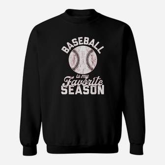 Baseball Is My Favorite Season Sweatshirt | Crazezy CA