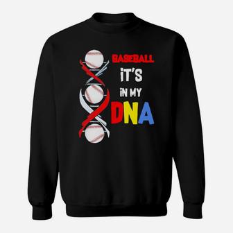 Baseball Its In My Dna Sweatshirt - Monsterry