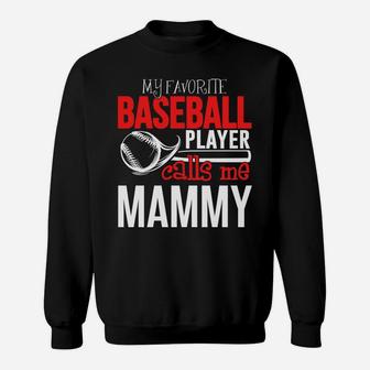 Baseball Mammy My Favorite Player Calls Me Sweatshirt - Thegiftio UK