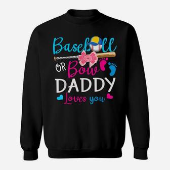 Baseball Or Bow Daddy Loves You Baseball Gender Reveal Sweatshirt | Crazezy AU