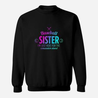 Baseball Sister Im Just Here For The Concession Stand Sweatshirt | Crazezy CA