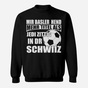 Basler Fußball-Fan-Sweatshirt, Spruch über Titel & Zitig - Seseable