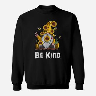 Be Kind |Sunflower | Inspirational | Cute Gnome Blessed Love Sweatshirt | Crazezy AU