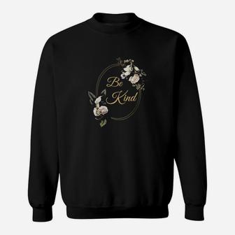 Be Kinds Inspirational Elegant Christian Floral Sweatshirt - Monsterry