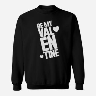 Be My Valentine Sweatshirt - Monsterry