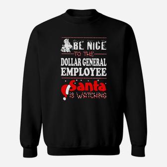 Be Nice To Be Dollar General Employee Santa Is Watching Sweatshirt - Thegiftio UK