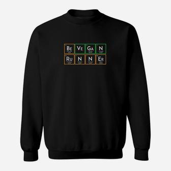 Be Vegan Runner Periodic Table Cool Vegan Runner Gift Sweatshirt | Crazezy