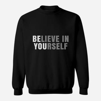 Be You Believe In Yourself Sweatshirt | Crazezy CA