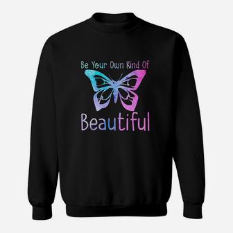 Be Your Own Kind Of Beautiful Positive Message Girls Women Sweatshirt | Crazezy