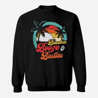 Beaches Booze Besties Summer Best Friend Girls Trip Sweatshirt | Crazezy