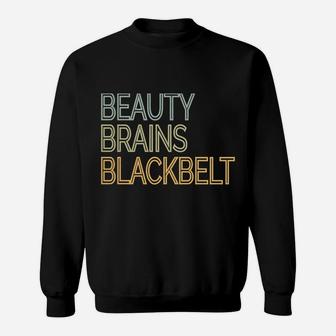 Beauty Brains Black Belt Karate Taekwondo Martial Arts Gift Sweatshirt | Crazezy