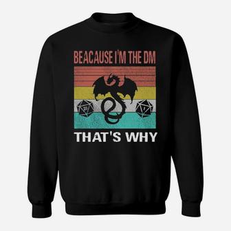Because I'm The Dm That's Why Sweatshirt - Monsterry UK