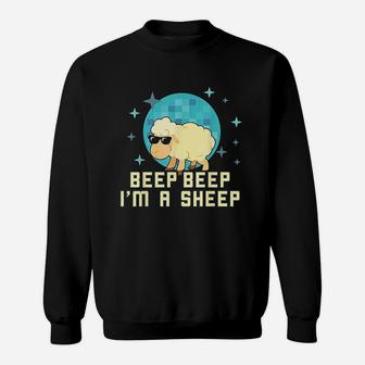 Beep Beep Im A Sheep Funny Farm Animal Sweatshirt | Crazezy DE